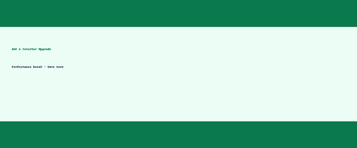 AMC & Inverter Upgrade Offers